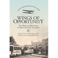 Wings of Opportunity: The Wright Brothers in Montgomery, Alabama, 1910 - Paperback
