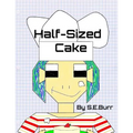 Half-Sized Cake: A Funny Story About Fractions - Paperback