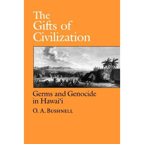 The Gifts of Civilization: Germs and Genocide in Hawaii