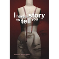 I Have a Story to Tell You - Paperback