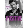 Only the Positive - Paperback