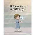 If Jesus were a Butterfly - Paperback