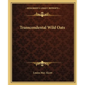Transcendental Wild Oats - Paperback
