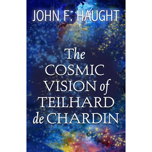 The Cosmic Vision of Teilhard de Chardin - Paperback