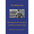 The Hitler Era: Philosophical, Psychological, and Historical Reckonings
