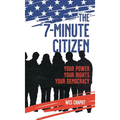 The 7-Minute Citizen: Your Power, Your Rights, and Your Democracy