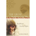 The Great Compassion: Buddhism and Animal Rights - Paperback