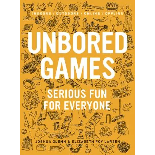 Unbored Games: Serious Fun for Everyone - Paperback