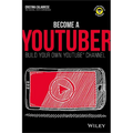 Become a Youtuber: Build Your Own Youtube Channel - Paperback