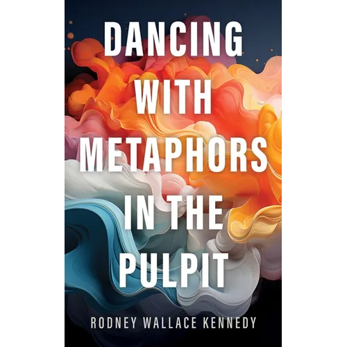 Dancing with Metaphors in the Pulpit - Paperback