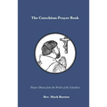 The Catechism Prayer Book: Prayers Drawn from the Words of the Catechism - Paperback