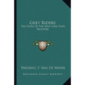 Grey Riders: The Story Of The New York State Troopers