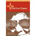 Old Las Vegas: Hispanic Memories from the New Mexico Meadowlands