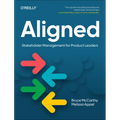 Aligned: Stakeholder Management for Product Leaders - Paperback