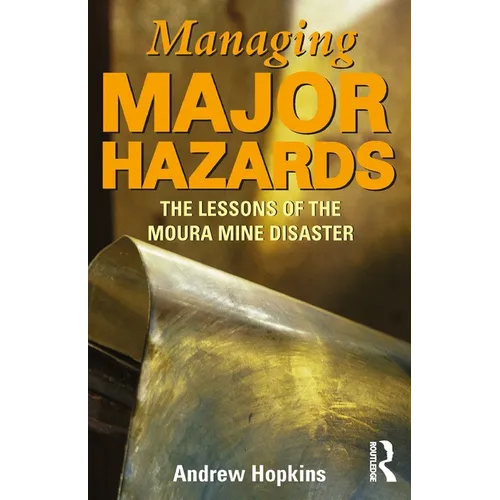 Managing Major Hazards: The Lessons of the Moura Mine Disaster - Paperback