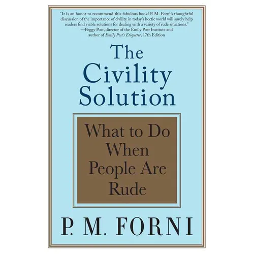 Civility Solution: What to Do When People Are Rude - Paperback