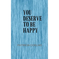 You deserve to be happy - Paperback