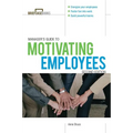 Manager's Guide to Motivating Employees 2/E - Paperback
