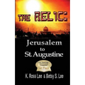 The Relic: Jerusalm to St Augustine Fl.