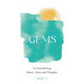 Gems: 12-Step Meeting Shares, Notes and Thoughts - Paperback