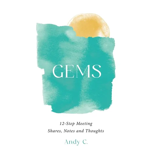 Gems: 12-Step Meeting Shares, Notes and Thoughts - Paperback