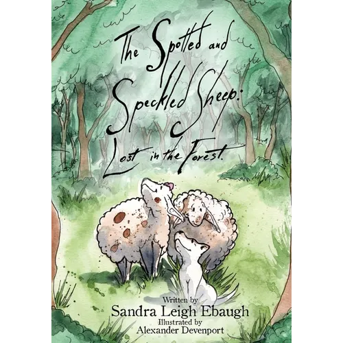 The Spotted and Speckled Sheep: Lost in the Forrest - Paperback