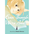 Even Though We're Adults Vol. 8 - Paperback