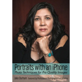 Portraits with an iPhone: Photo Techniques for Pro Quality Images - Paperback