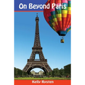 On Beyond Paris: A Geocaching Adventure Novel - Paperback