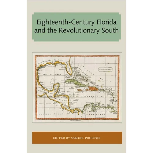 Eighteenth-Century Florida and the Revolutionary South