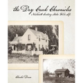 The Dry Creek Chronicles: 19th Century Idaho Farm Life