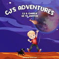 CJ'S Adventures: CJ & Charlie Go To Jupiter - Paperback