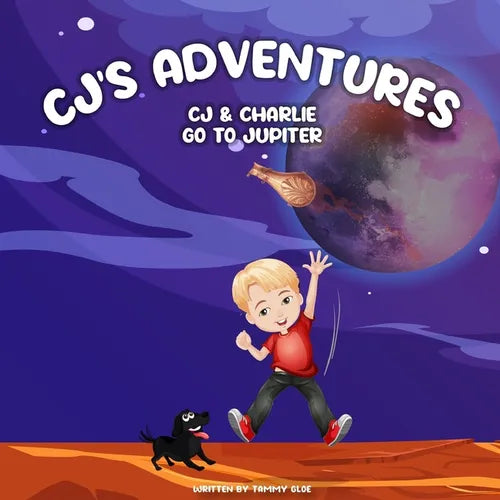 CJ'S Adventures: CJ & Charlie Go To Jupiter - Paperback
