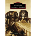 Arizona's Historic Bridges - Paperback