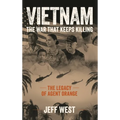 Vietnam: The War That Keeps Killing, The Legacy of Agent Orange: The War That Keeps Killing,