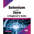 Selenium with Java - A Beginner's Guide: Web Browser Automation for Testing using Selenium with Java - Paperback