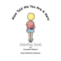 Mom Told Me You Are A Hero: A Coloring Book