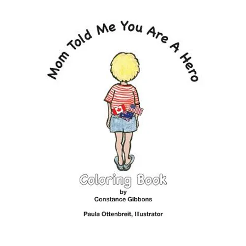Mom Told Me You Are A Hero: A Coloring Book