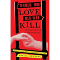 Women Who Love Men Who Kill - Paperback