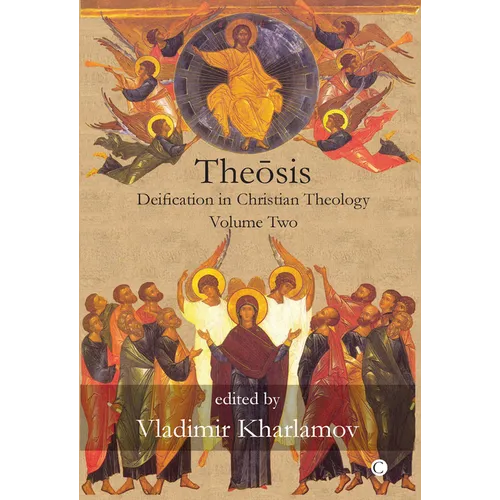 Theosis, Vol 2: Deification in Christian Theology (Volume 2)