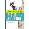 Bird Watching Field Journal: Log, Sketchbook, and Life List - Paperback