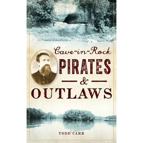 Cave-In-Rock Pirates and Outlaws - Hardcover