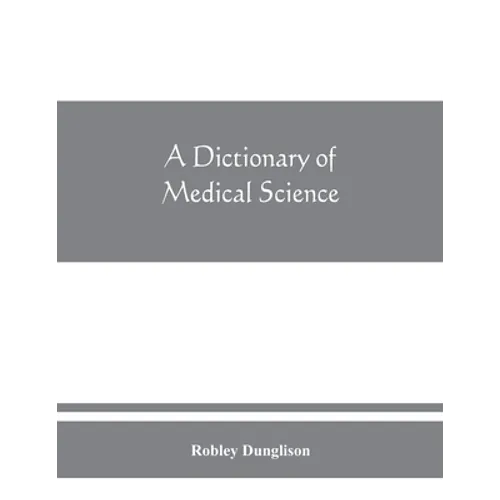 A dictionary of medical science - Paperback