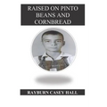 Raised on Pinto Beans and Cornbread - Paperback