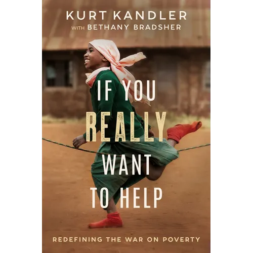 If You Really Want to Help: Redefining the War on Poverty - Paperback