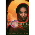 The Bachelorettes of the Bible - Paperback