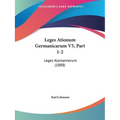 Leges Ationum Germanicarum V5, Part 1-2: Leges Alamannorum (1888)