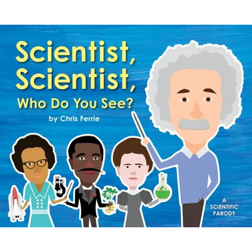 Scientist, Scientist, Who Do You See? - Hardcover