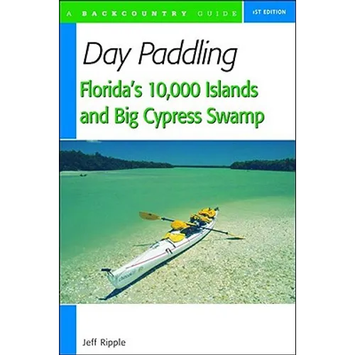 Day Paddling Florida's 10,000 Islands and Big Cypress Swamp