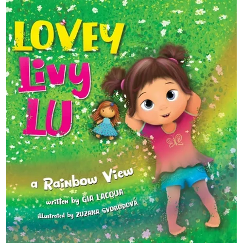 Lovey Livy Lu: A Rainbow View - Hardcover